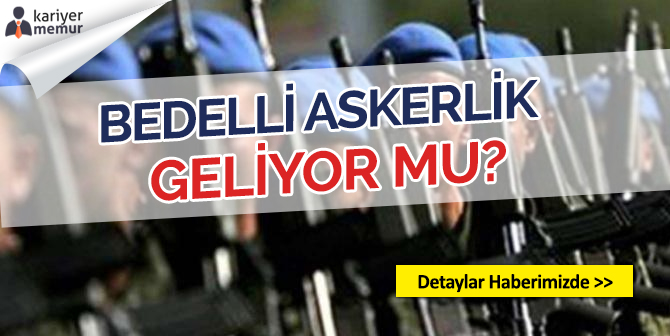 Bedelli Askerlik Geliyor mu? Yazıcı’dan Açıklama