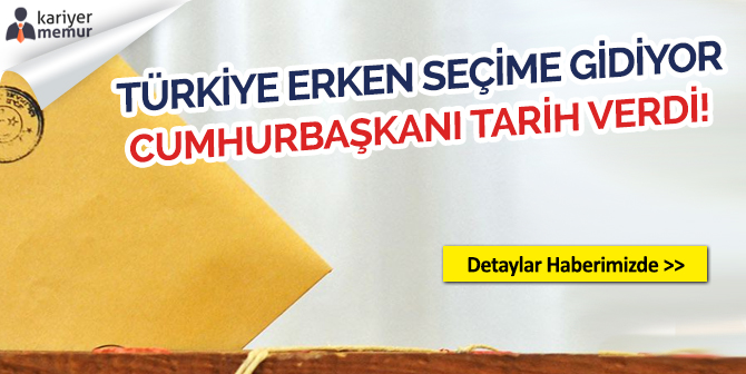 Türkiye Erken Seçime Gidiyor, Seçimler 24 Haziran 2018’de Yapılacak