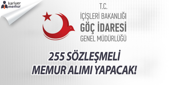 Göç İdaresi Genel Müdürlüğü 255 Sözleşmeli Memur Alımı Yapacak! Şartlar Nedir?