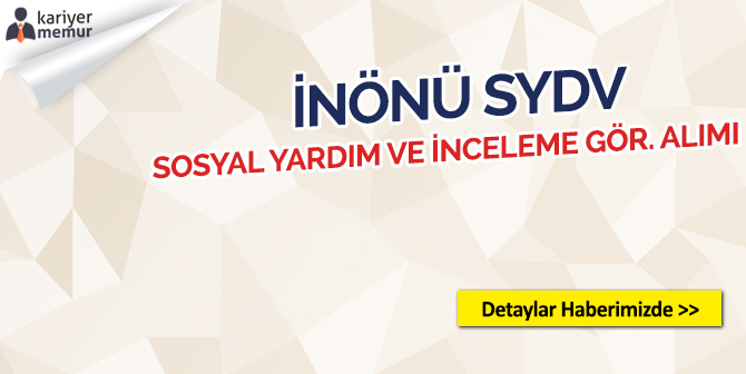 İnönü SYDV Sosyal Yardım ve İnceleme Görevlisi Alımı