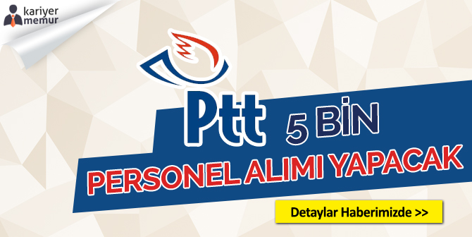 Bakan Arslan, PTT’ye 5 Bin Personel Alınacak 2018