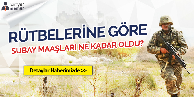 Rütbelerine Göre Subay Maaşları 2018