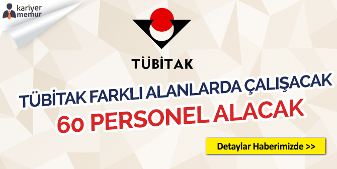 TÜBİTAK KPSS Şartsız 60 Memur Alımı Yapıyor!