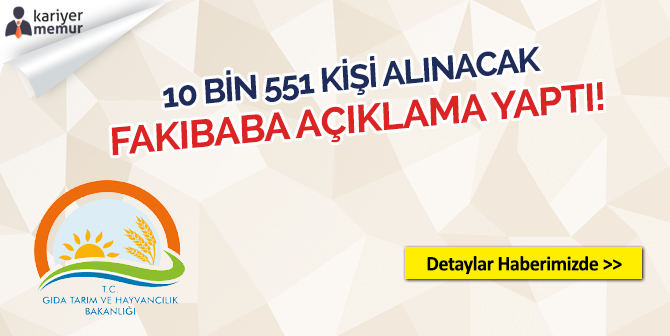 Gıda, Tarım ve Hayvancılık Bakanlığı 10.551 Kişi Alınacağını Açıkladı