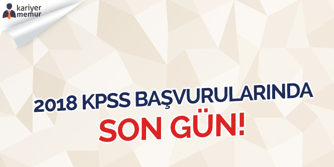 2018 KPSS GYGK Başvurularında Son Gün