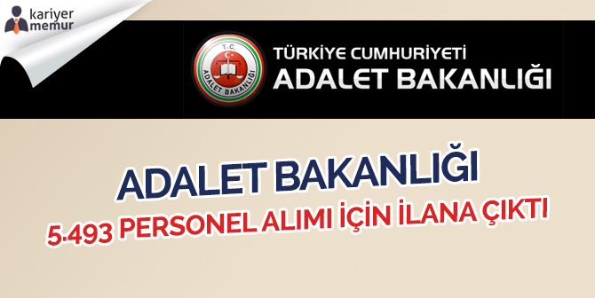 Adalet Bakanlığı 5.493 Personel Alımı için İlana Çıktı