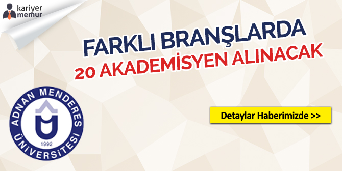Adnan Menderes Üniversitesi 20 Akademik Personel Alacak