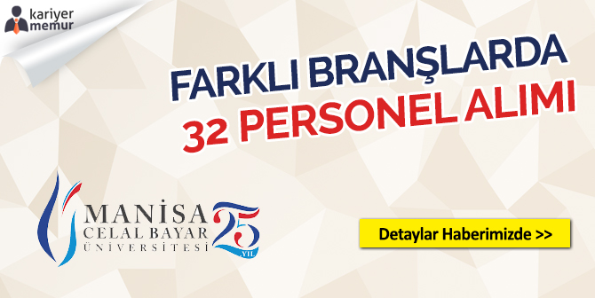 Celal Bayar Üniversitesi Çeşitli Branşlarda 32 Sözleşmeli Personel Alımı