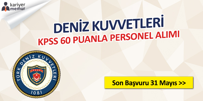 KPSS 60 Puanla Deniz Kuvvetleri Personel Alımı Başvuruları Devam Ediyor
