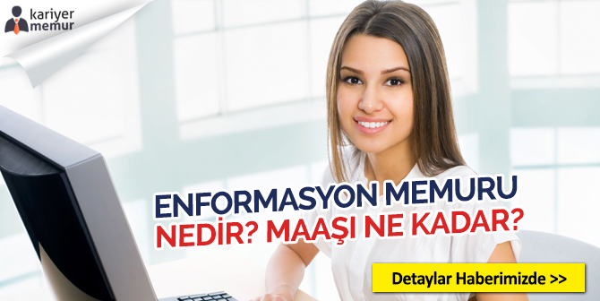 Enformasyon Memuru Nedir, Ne Kadar Maaş Alır?