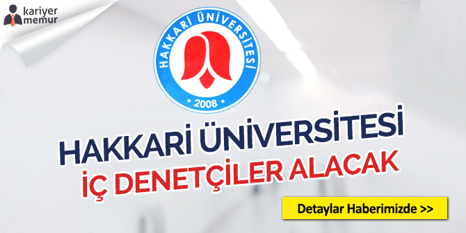 Hakkari Üniversitesi 2 Adet İç Denetçi Alacak
