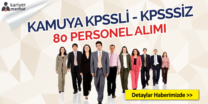 Devlet Kurumları KPSS’siz Ve KPSS’li 80 Kamu Personeli Alımı