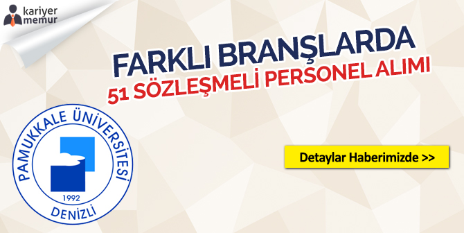 Pamukkale Üniversitesi 51 Sözleşmeli Personel Alım İlanı