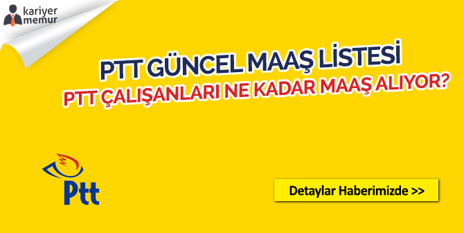 PTT Güncel Maaş Listesi 2018, PTT Personeli Ne Kadar Maaş Alıyor