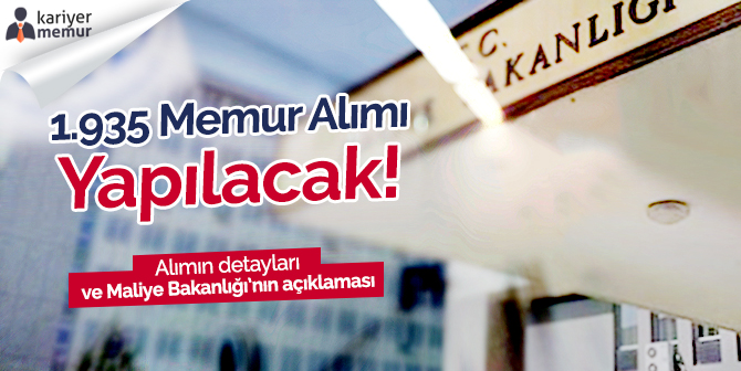 Maliye Bakanlığı Bin 935 Memur Alımı Yapıyor! Kimler Başvuru Yapabilir?