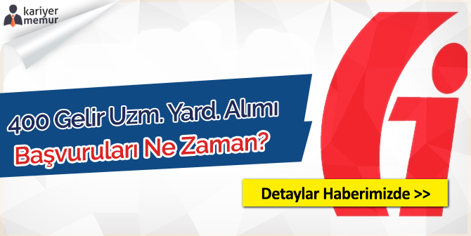 Gelir Uzman Yardımcısı (GUY) Başvuruları Ne Zaman?
