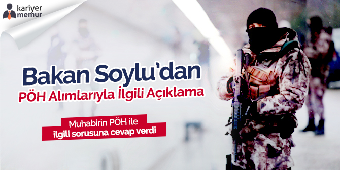 PÖH Alımları İçin Süleyman Soylu’dan Önemli Açıklama
