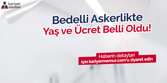 Bedelli Askerlikte Yaş ve Ücret Belli Oldu İddiası