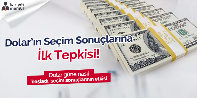 Seçimin Ardından Dolar Güne Nasıl Başladı