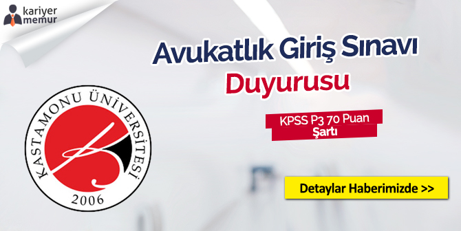 Kastamonu Üniversitesi Avukatlık Giriş Sınavı Duyurusu