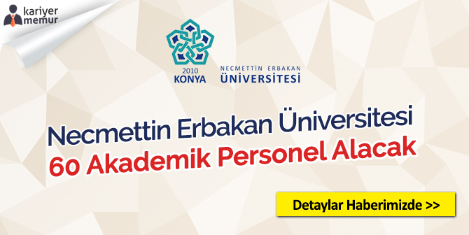 Necmettin Erbakan Üniversitesi 60 Akademik Personel Alacak