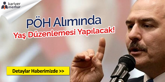 PÖH Alımında Yaş Düzenlemesi Yapılacak