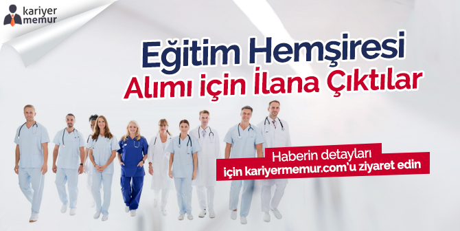 Türkiye’nin Köklü Hastaneleri’nden Eğitim Hemşiresi Alım İlanları