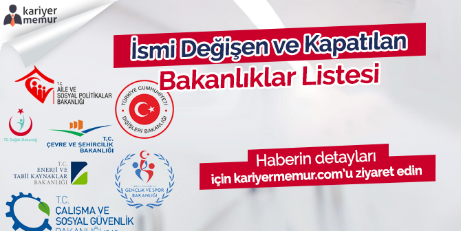 703 Nolu KHK ile Kapatılan ve Adı Değişen Bakanlıklar