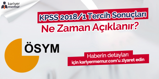 KPSS 2018/1 Tercih Sonuçları Ne Zaman Açıklanır?