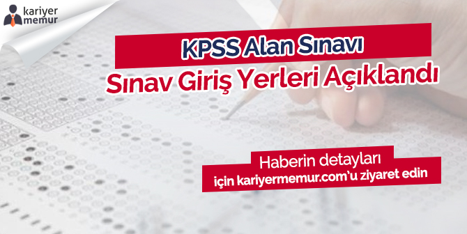 2018 KPSS Alan Sınav Giriş Belgeleri Yayımlandı