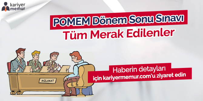 POMEM Dönem Sonu Mülakatı