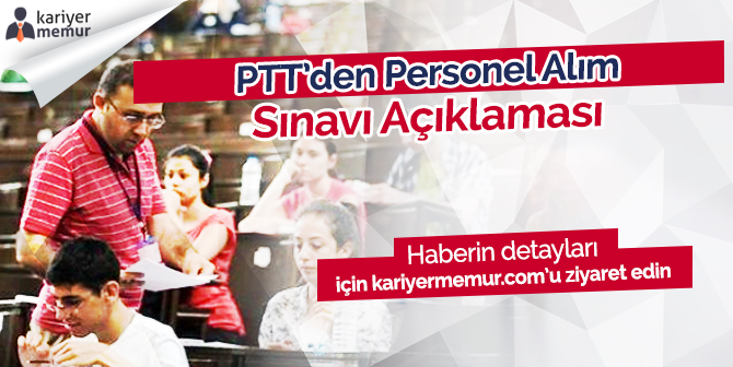PTT’den Personel Alım Sınavı Açıklaması