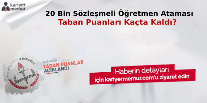 20 Bin Sözleşmeli Öğretmen Ataması En Küçük – Taban Puanlar