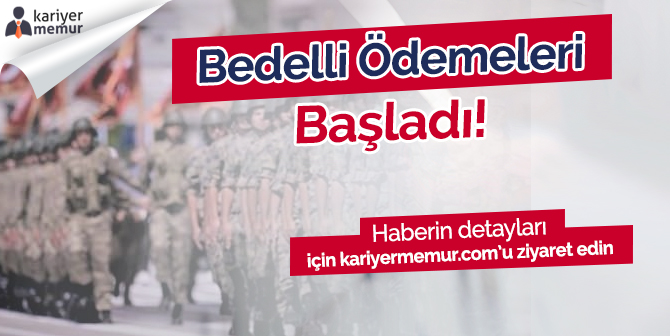 Bedelli Askerlik Ödemeleri Hangi Bankaya, Bedelli Ödemeleri Başladı