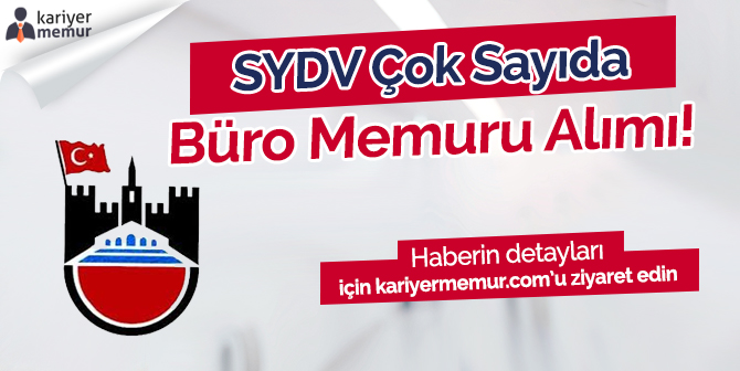 Bismil SYDV Çok Sayıda Büro Memuru Alacak
