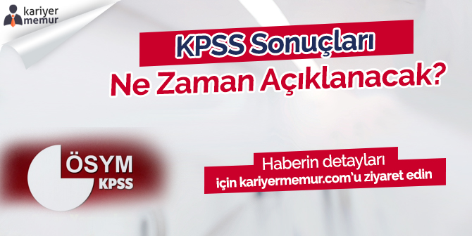 Lisans GKGY 2018 KPSS Sonuçları Ne Zaman Açıklanacak?