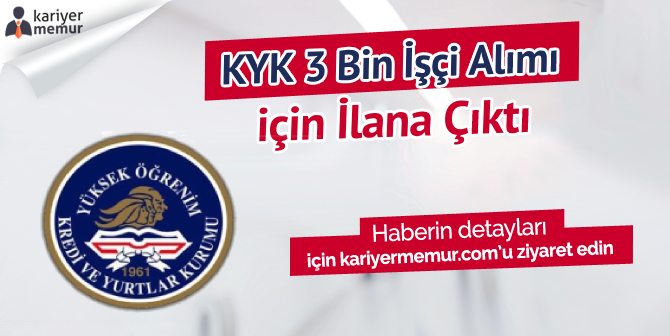 KYK 3 Bin İşçi Alımı için İlana Çıktı