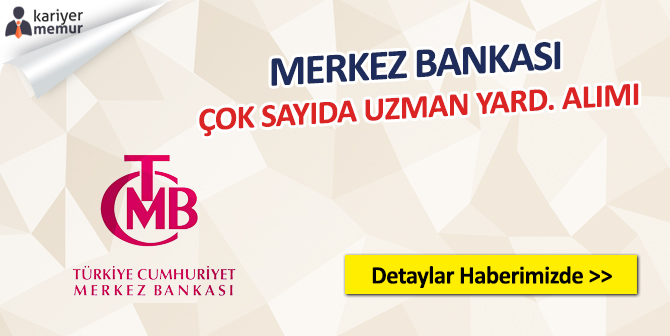 Merkez Bankası 100 Uzman Yardımcısı Alacak