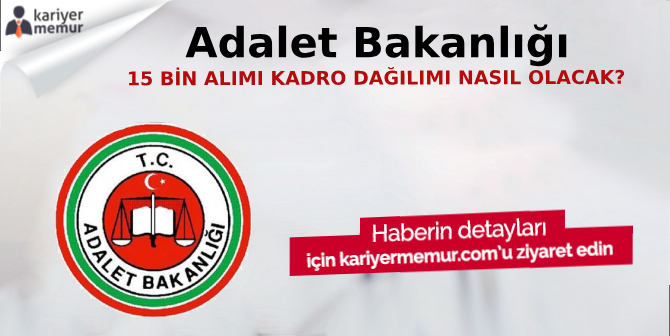 Adalet Bakanlığı 15 Bin Alımında Katip Alımı Yapılacak mı?
