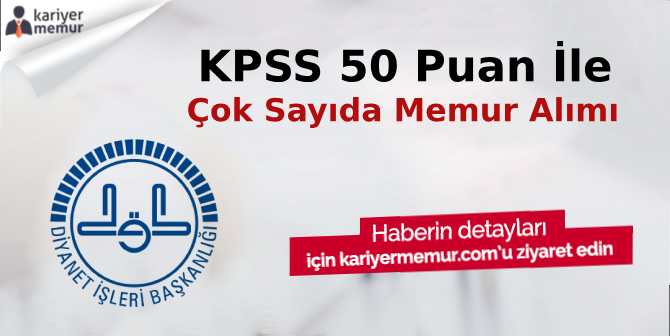 Diyanet KPSS 50 Puan ile 60 Memur Alımı Yapacak