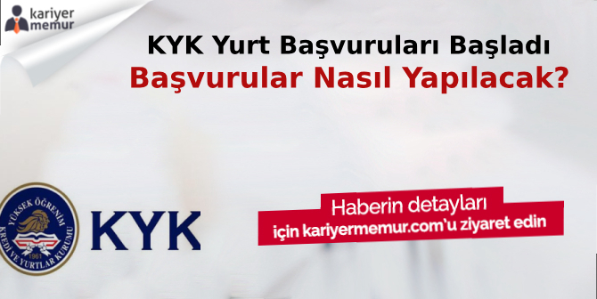 KYK Yurt Başvuruları Başladı, KYK Başvuruları Nasıl Yapılır?