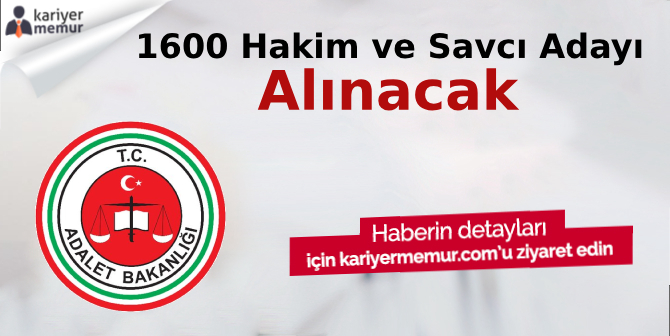 1600 Hakim ve Savcı Adayı Alınacak