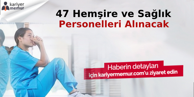 Selçuk Üniversitesi 47 Hemşire ve Sağlık Personeli Alacak
