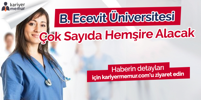 Bülent Ecevit Üniversitesi’nden Sınavsız Hemşire Alım İlanı