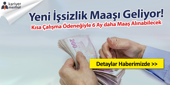 Yeni İşsizlik Maaşı Geliyor, 6 Ay Daha Maaş Alınabilecek