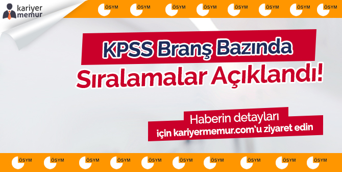 ÖSYM, 2018 KPSS Branş Bazında Sıralamalar Açıklandı