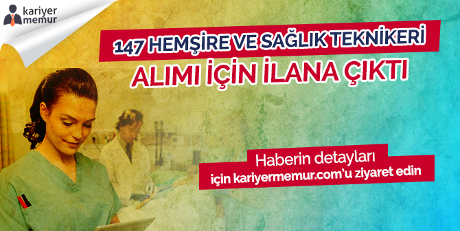 Üniversiteye 147 Hemşire ve Sağlık Teknikeri Alınacak