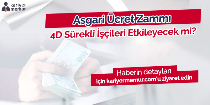 2019 Asgari Ücret Zammından 4D Sürekli İşçiler Etkilenecek mi?