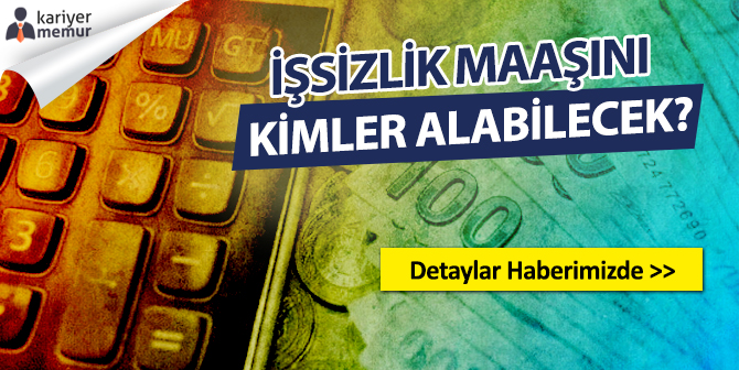 İşsizlik Maaşını Kimler Alabilecek, Şartlar Esnetildi