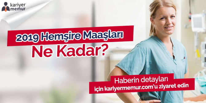 2019 Lisans ve Lise Mezunu Hemşire Maaşı Ne Kadar?
